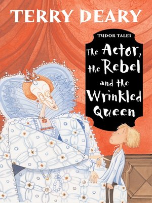 cover image of The Actor, the Rebel and the Wrinkled Queen